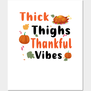 Thick Thighs Thankful Vibes Funny Thanksgiving Cute Turkey Posters and Art